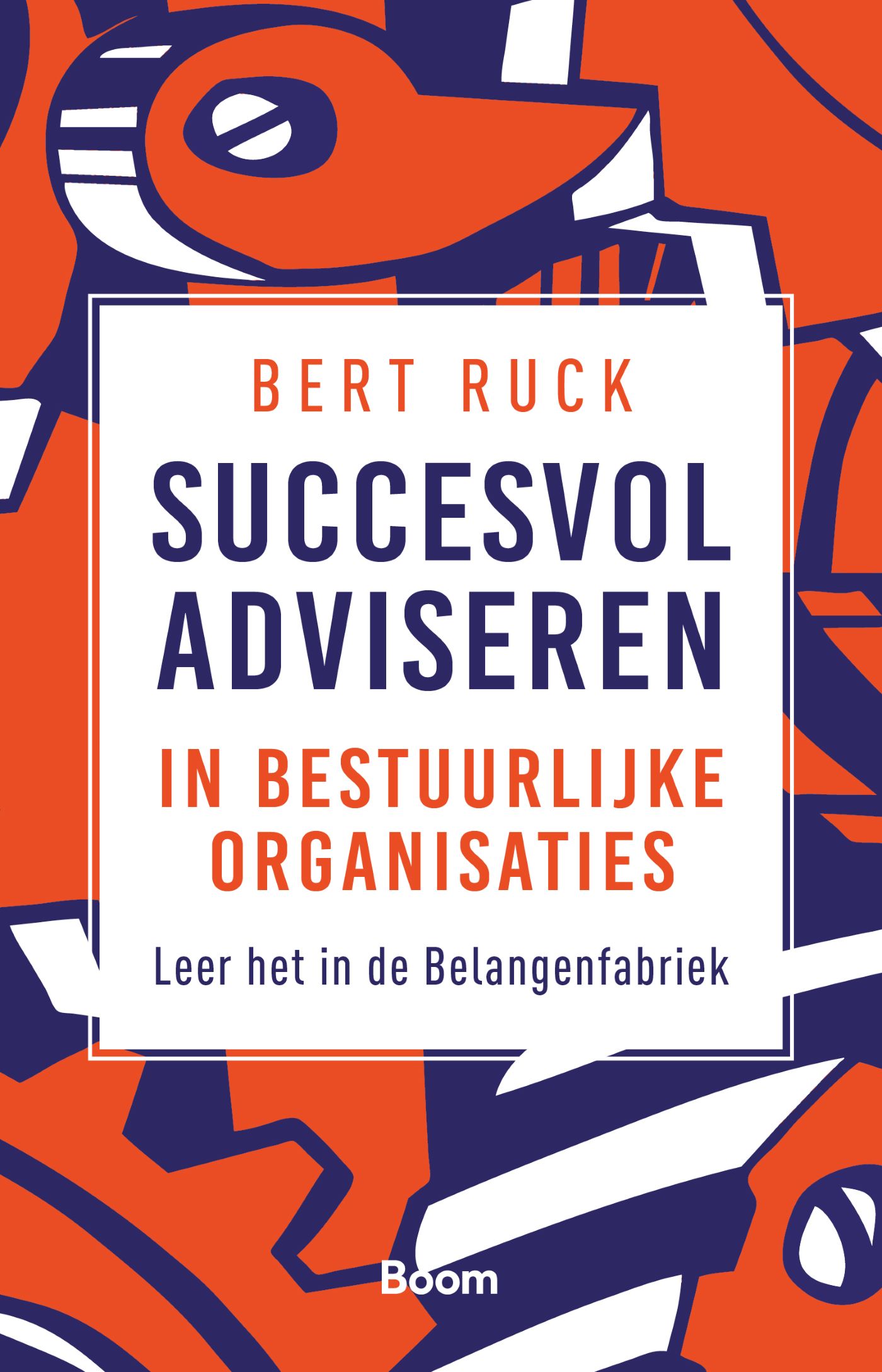 Omslag van Succesvol adviseren in bestuurlijke organisaties
