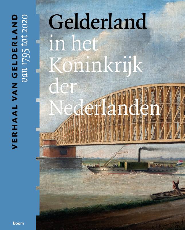 Omslag van Gelderland in het Koninkrijk der Nederlanden (van 1795 tot 2020)