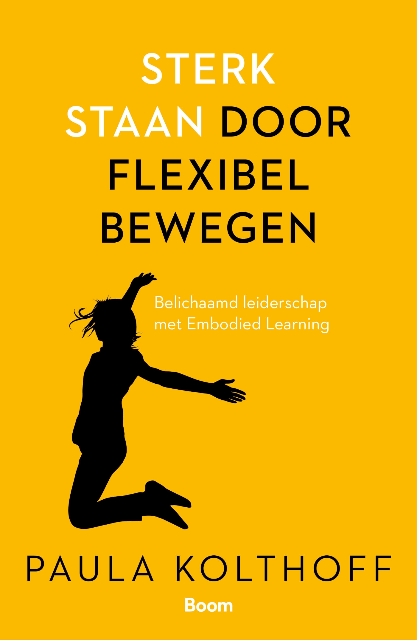 Omslag van Sterk staan door flexibel bewegen