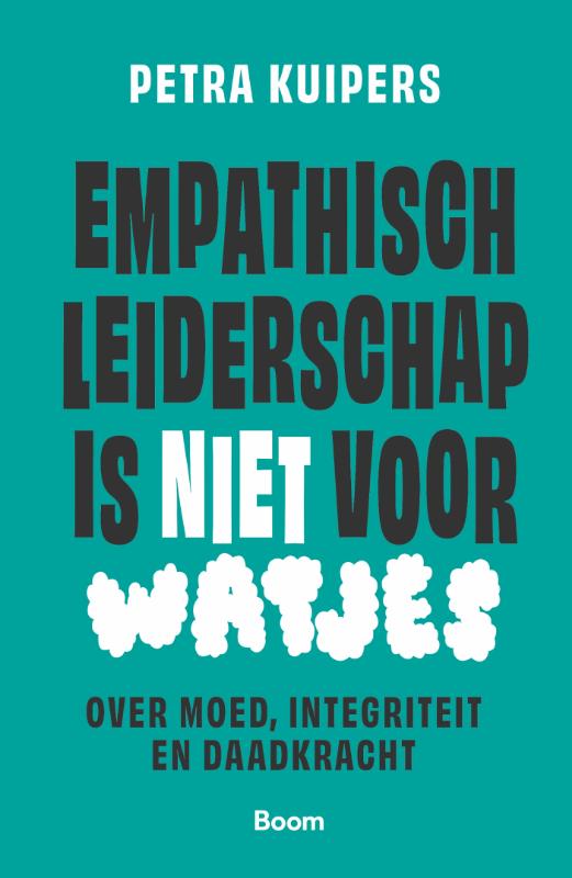 Omslag van Empathisch leiderschap is niet voor watjes