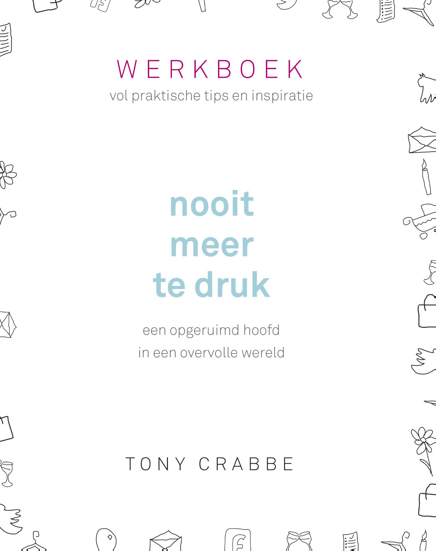 Omslag van Nooit meer te druk - Werkboek