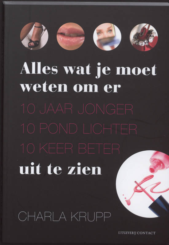 Omslag van Alles wat je moet weten om er 10 jaar jonger, 10 pond lichter, tien keer beter uit te zien
