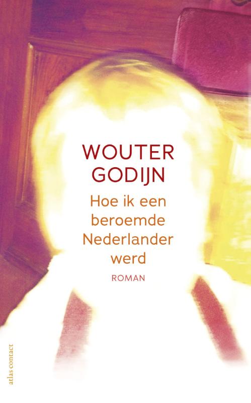 Omslag van Hoe ik een beroemde Nederlander werd