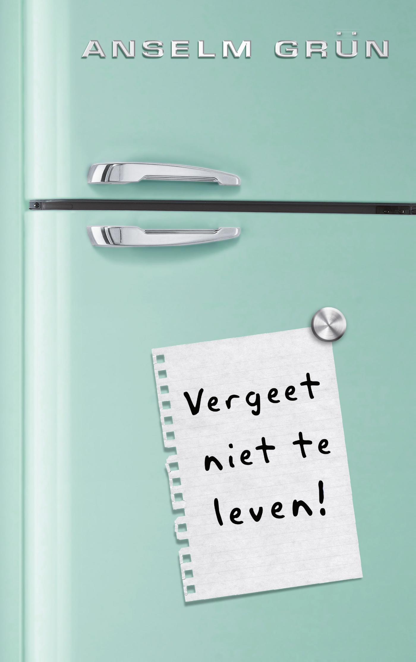 Omslag van Vergeet niet te leven!