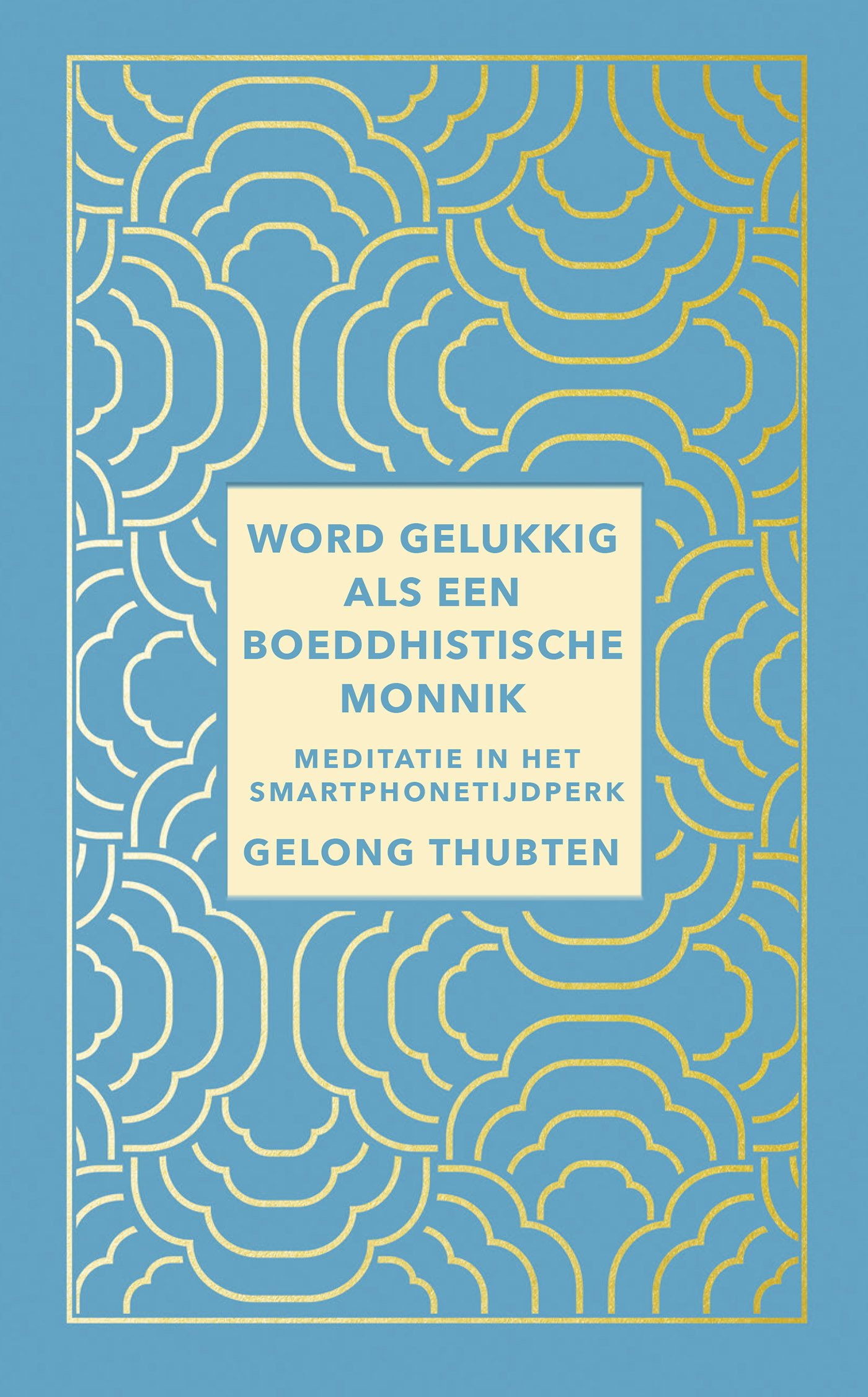 Omslag van Word gelukkig als een boeddhistische monnik