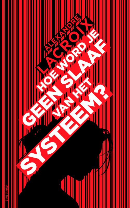 Omslag van Hoe word je geen slaaf van het systeem?