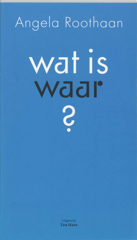 Omslag van Wat is waar?