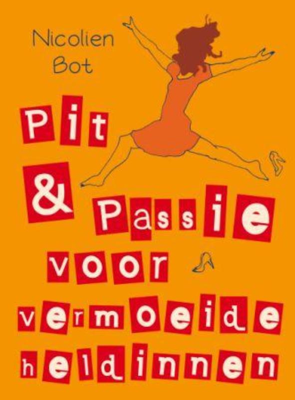 Omslag van Pit en passie voor vermoeide heldinnen