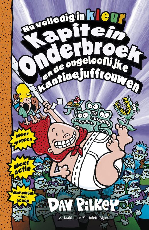 Omslag van Kapitein Onderbroek en de ongelooflijke kantinejuffrouwen