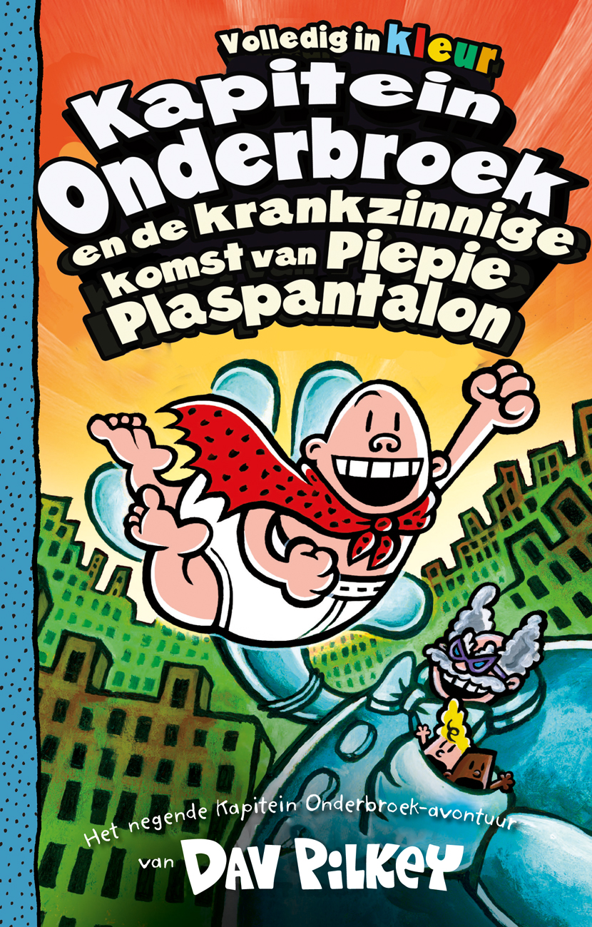 Omslag van Kapitein Onderbroek en de krankzinnige komst van Piepie Plaspantalon