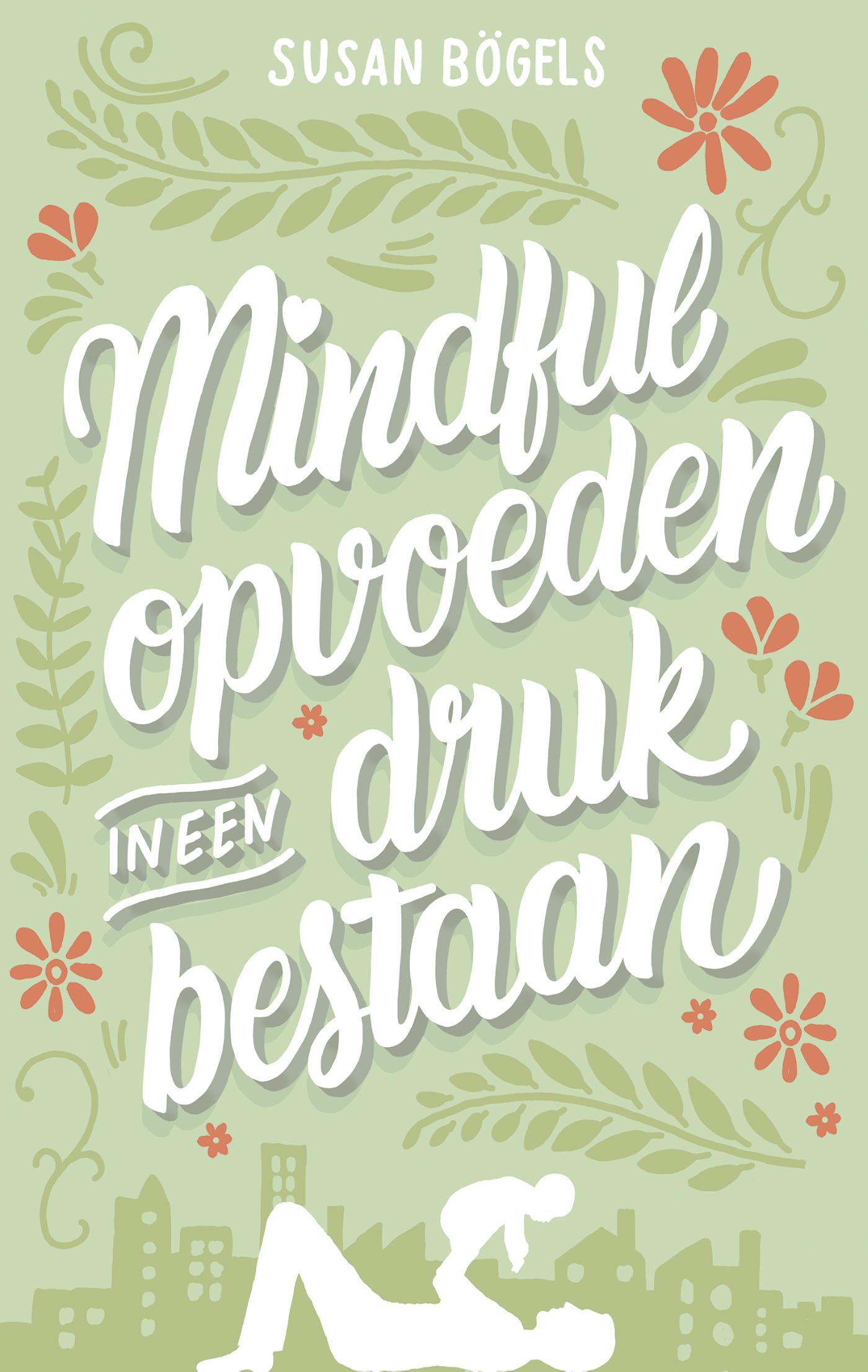 Omslag van Mindful opvoeden in een druk bestaan