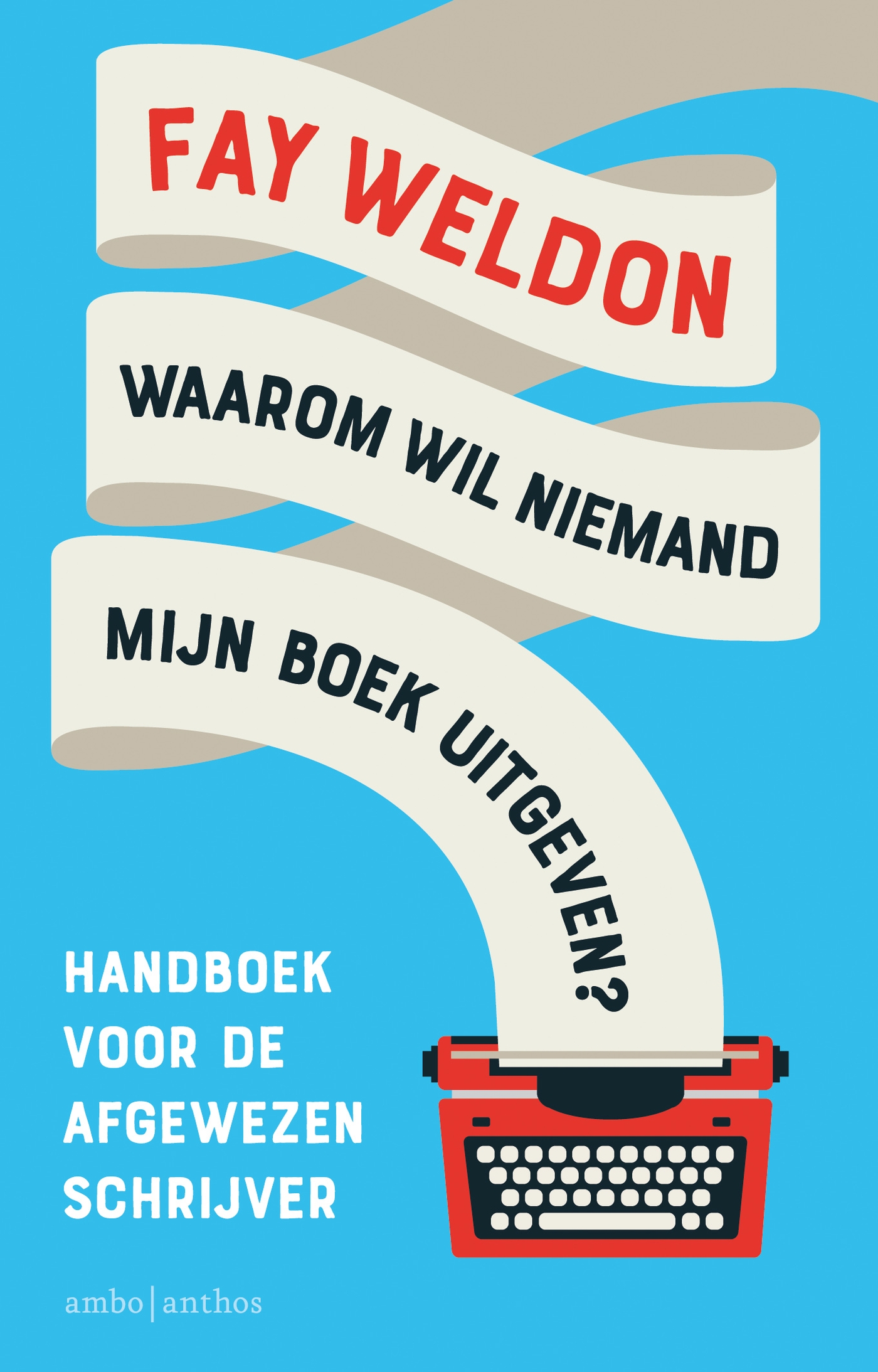 Omslag van Waarom wil niemand mijn boek uitgeven?