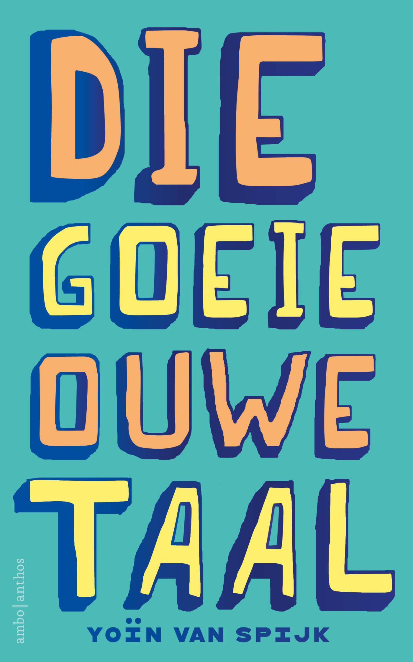 Omslag van Die goeie ouwe taal