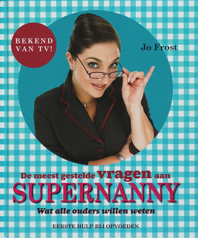 Omslag van De meest gestelde vragen aan Supernanny