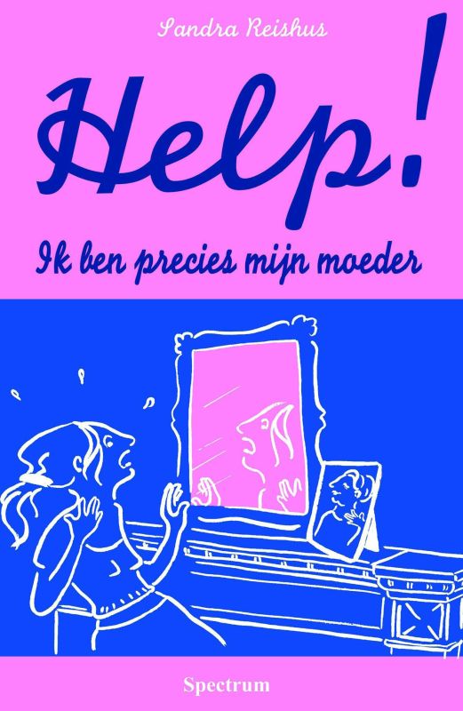Omslag van Help! Ik ben precies mijn moeder