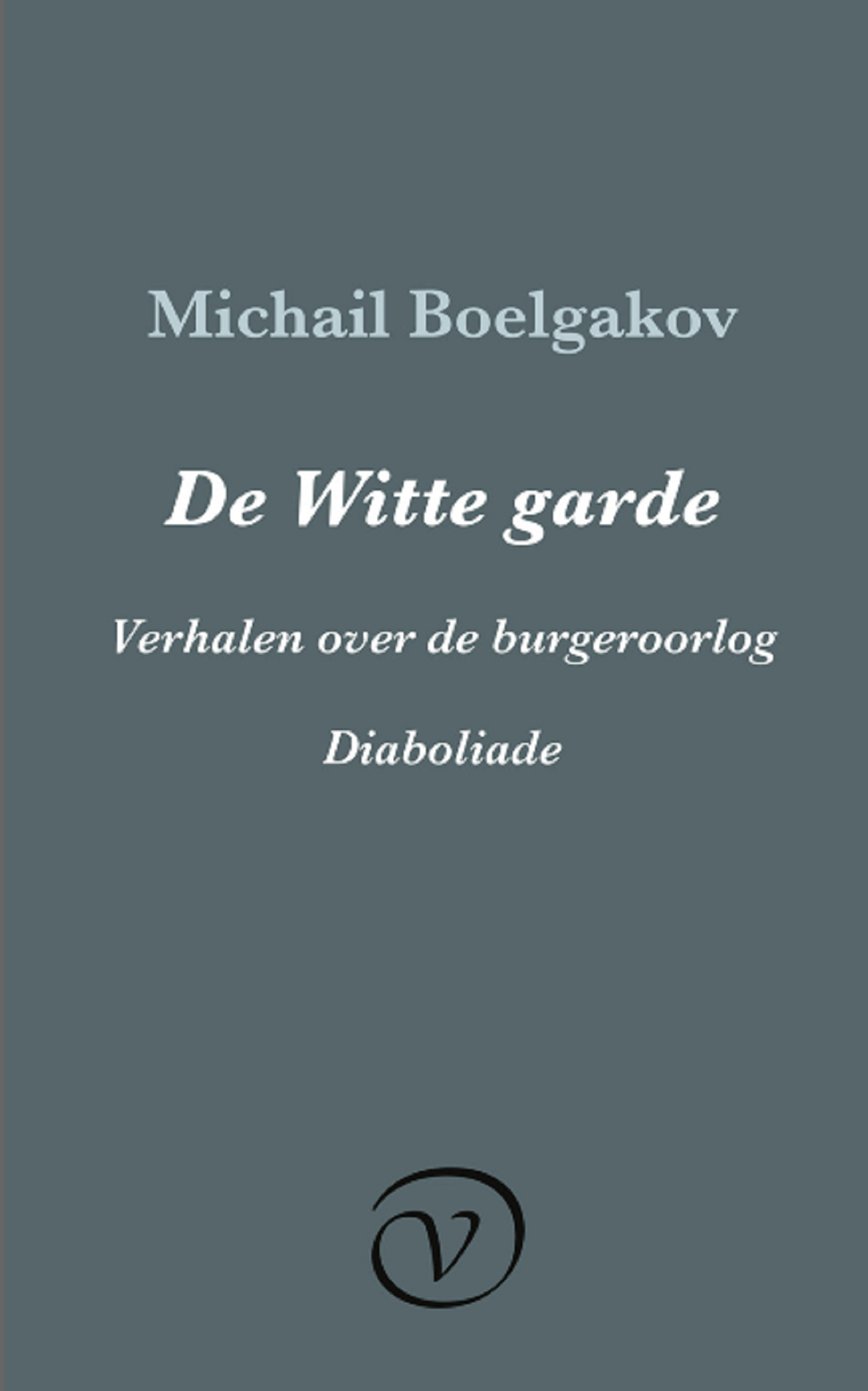 Omslag van De Witte garde / Verhalen over de burgeroorlog / Diaboliade