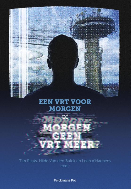 Omslag van Een VRT voor morgen of morgen geen VRT meer?