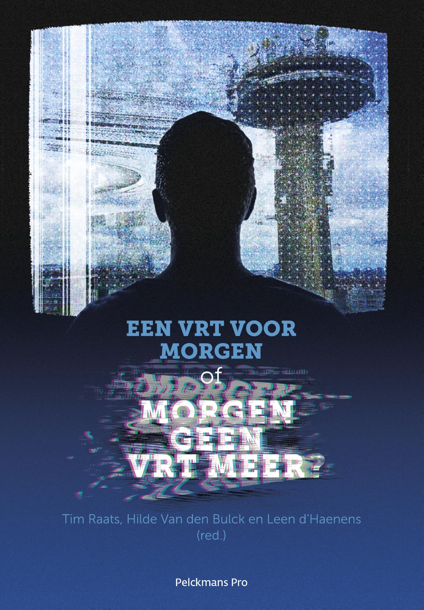 Omslag van Een VRT voor morgen, of morgen geen VRT meer?