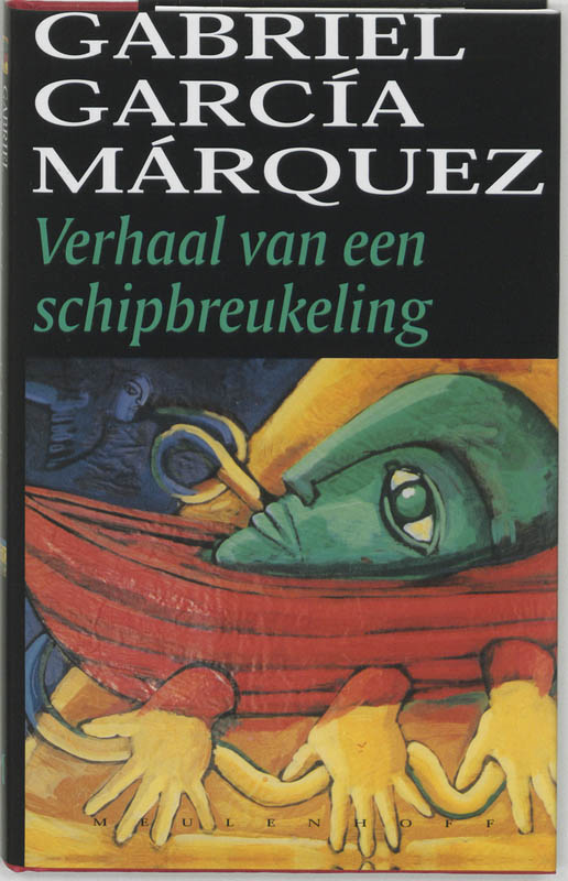 Omslag van Verhaal van een schipbreukeling die tien dagen zonder eten of drinken op een vlot ronddobberde, tot held van de natie werd uitgeroepen, door schoonheidskoninginnen werd afgezoend en door de publiciteit in goeden doen kwam, maar het toen bij de regering verbruide en voorgoed vergeten werd