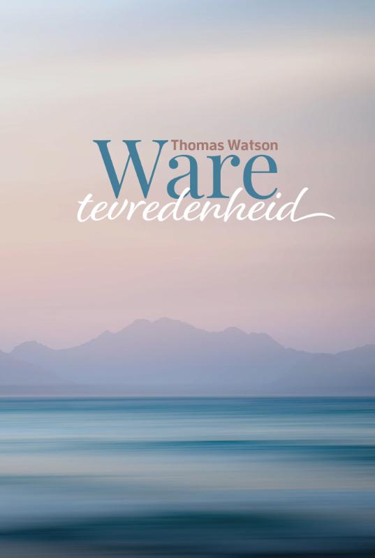Omslag van Ware tevredenheid