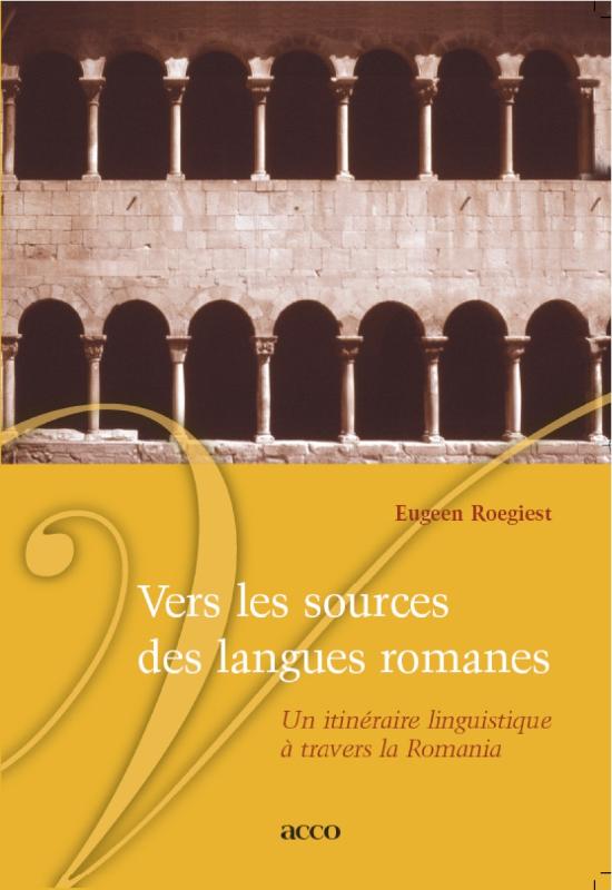 Omslag van Vers les sources des langues romanes. Un Iitineraire linguistique et travers la romania