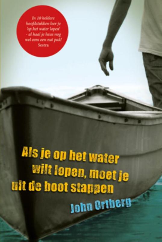 Omslag van Als je op het water wilt lopen, moet je uit de boot stappen