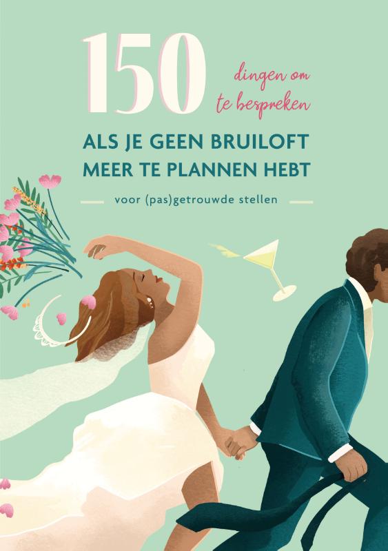 Omslag van 150 dingen om te bespreken als je geen bruiloft meer te plannen hebt
