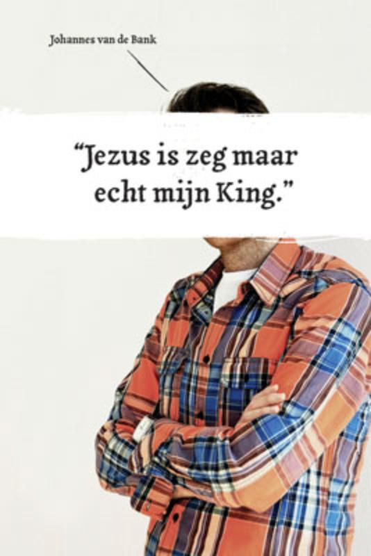 Omslag van Jezus is zeg maar echt mijn King