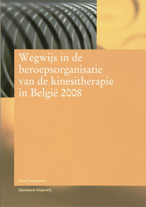 Omslag van Wegwijs in de beroepsorganisatie van de kinesitherapie in Belgie 2008