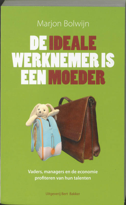 Omslag van De ideale werknemer is een moeder