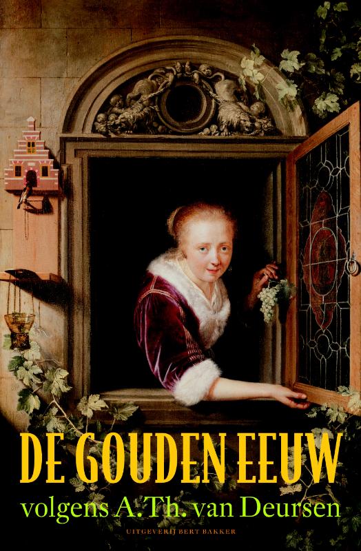 Omslag van De gouden eeuw volgens A. Th. van Deursen
