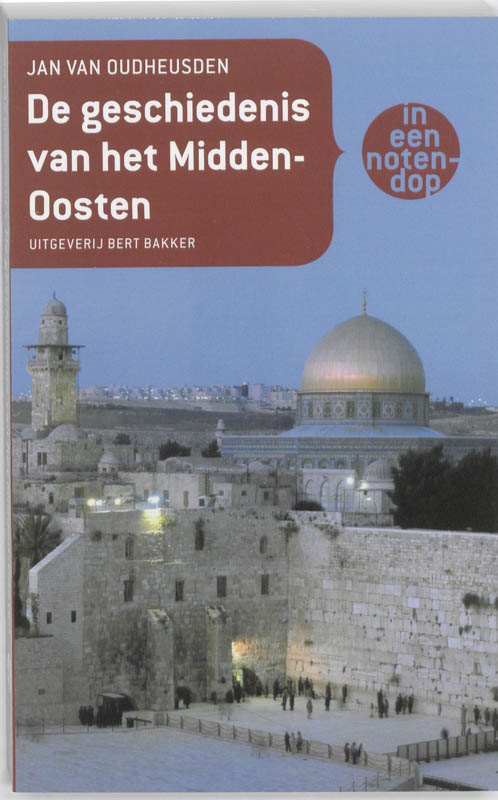 Omslag van De geschiedenis van het Midden-Oosten in een notendop