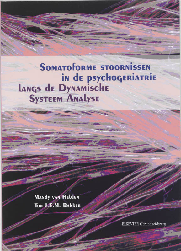 Omslag van Somatoforme stoornissen in de psychogeriatrie langs de Dynamische Systeem Analyse