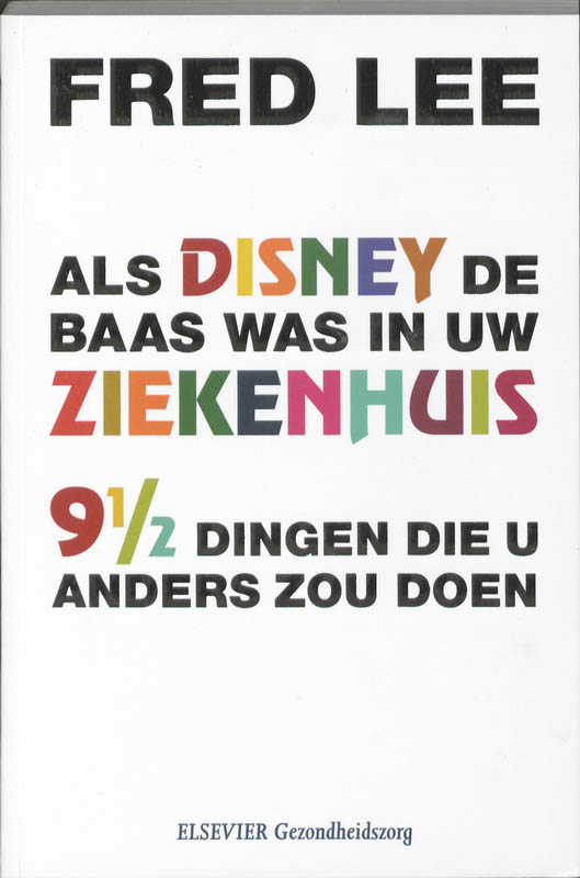 Omslag van Als disney de baas was in uw ziekenhuis