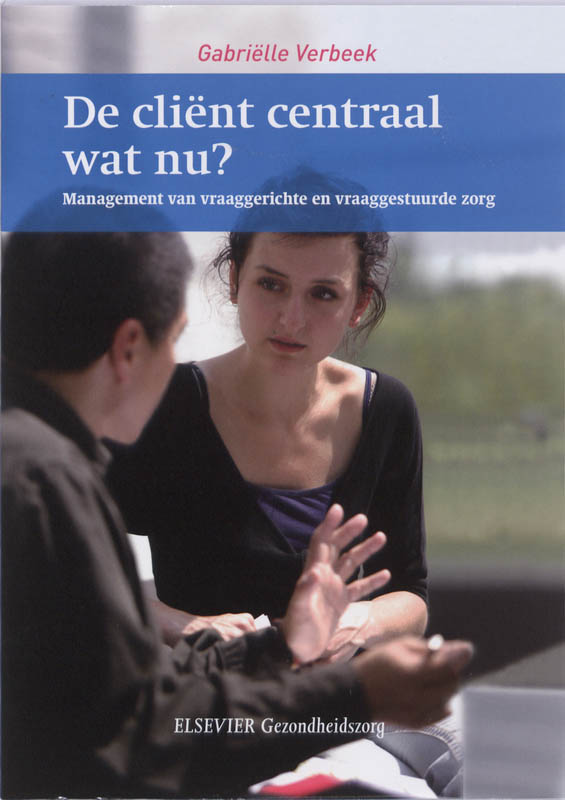 Omslag van De cliënt centraal, wat nu?
