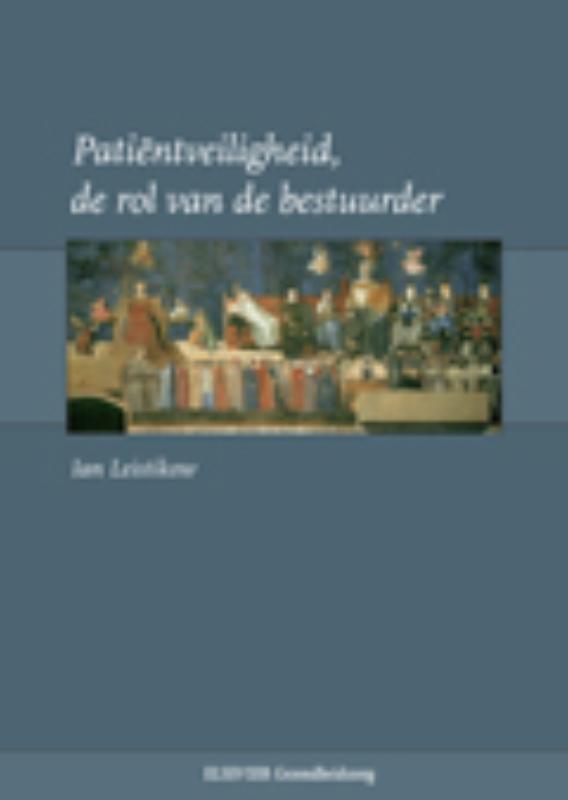 Omslag van Patiëntveiligheid - de rol van de bestuurder