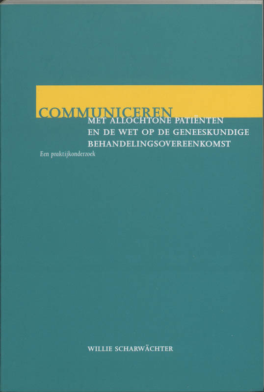 Omslag van Communiceren met allochtone patienten en de Wet op de Geneeskundige Behandelingsovereenkomst