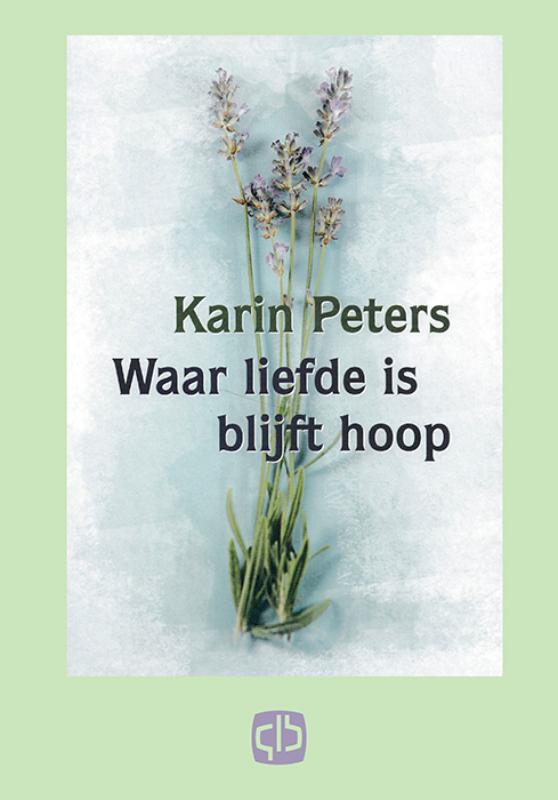 Omslag van Waar liefde is, blijft hoop
