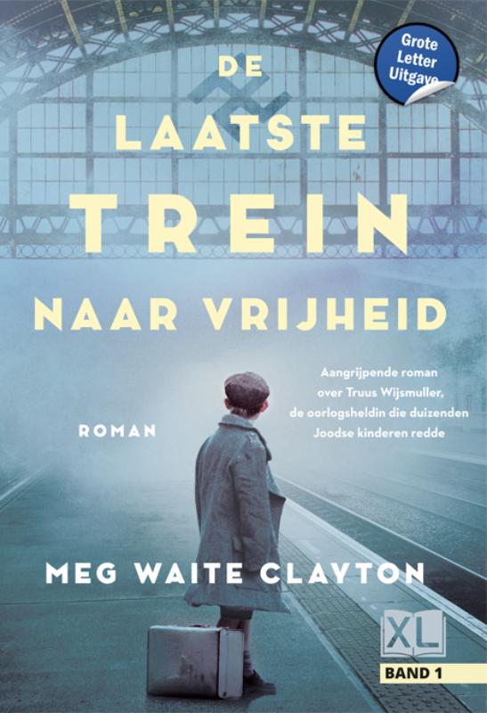 Omslag van De laatste trein naar vrijheid - Grote Letter Uitgave (in 2 banden)