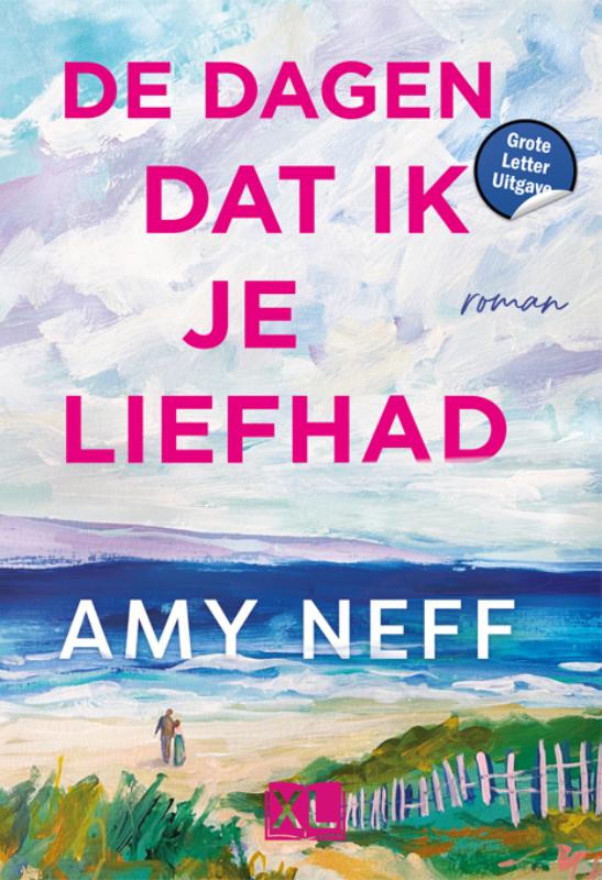 Omslag van De dagen dat ik je liefhad - Grote Letter Uitgave