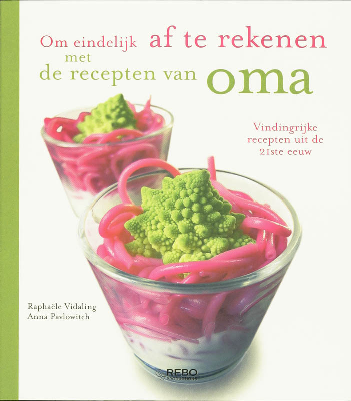 Omslag van Om eindelijk af te rekenen met de recepten van oma