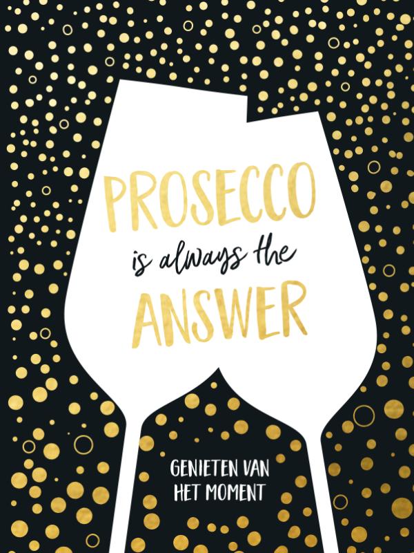 Omslag van Prosecco is always the answer-cadeauboek