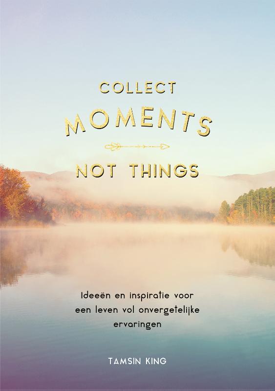Omslag van Collect moments, not things