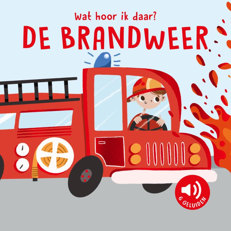 Omslag van De brandweer - Wat hoor ik daar?