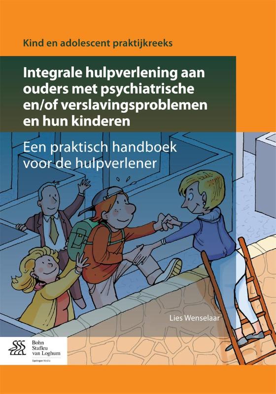 Omslag van Integrale hulpverlening aan ouders met psychiatrische en/of verslavingsproblemen en hun kinderen