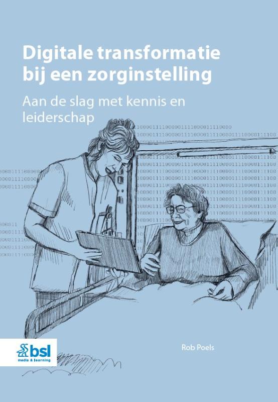Omslag van Digitale transformatie bij een zorginstelling