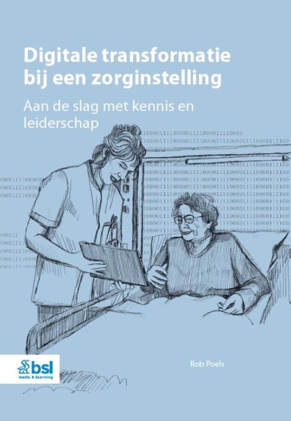 Omslag van Digitale transformatie bij een zorginstelling