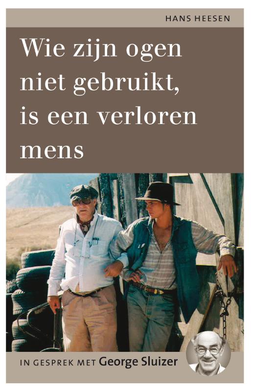 Omslag van Wie zijn ogen niet gebruikt, is een verloren mens