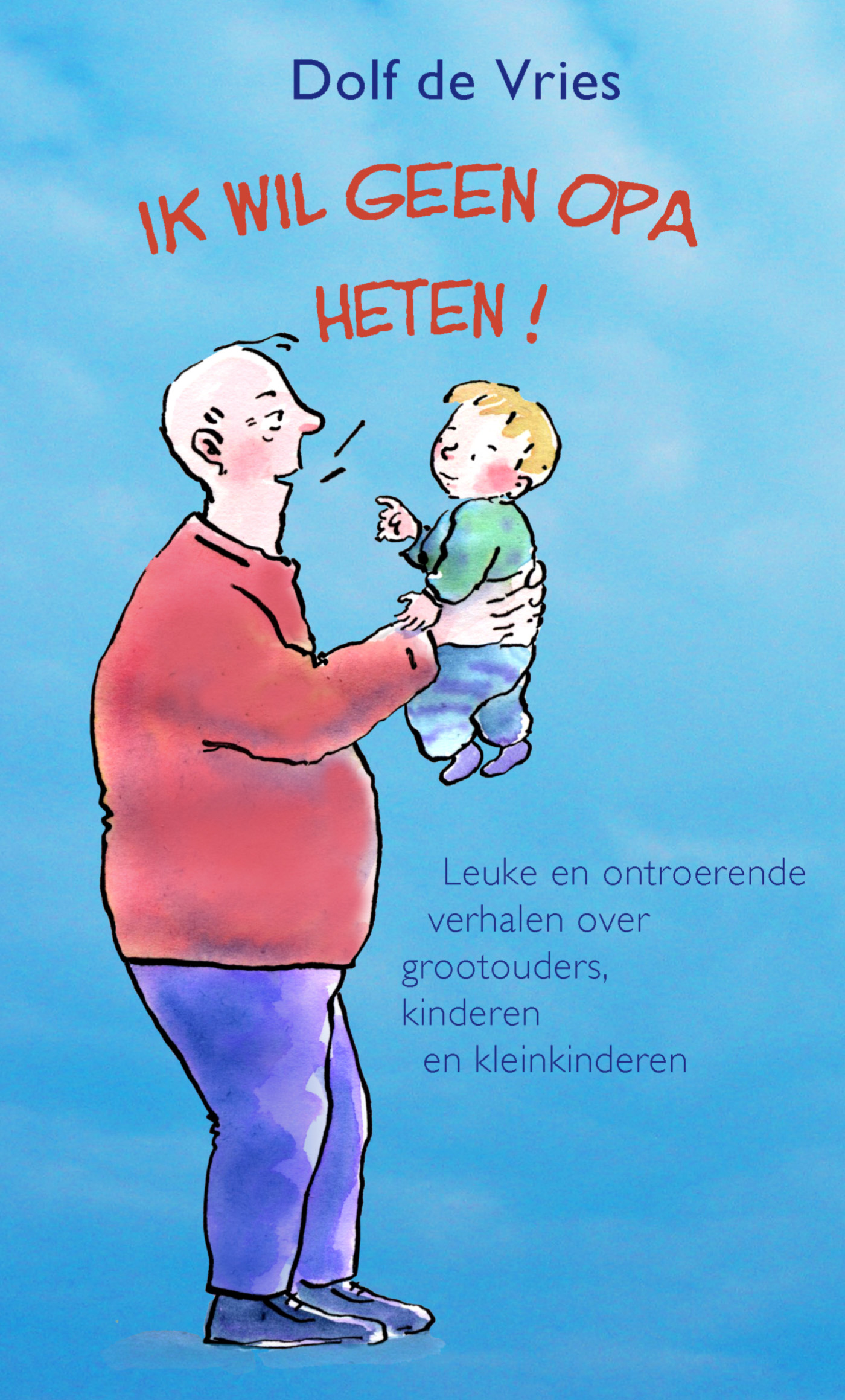 Omslag van Ik wil geen opa heten!