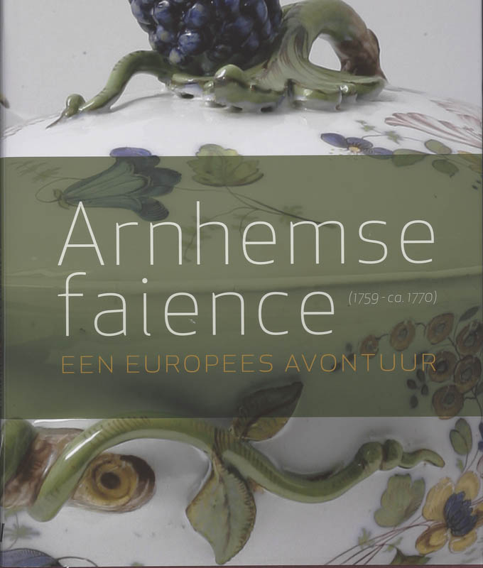 Omslag van Arnhemse faience (1759-ca. 1770)